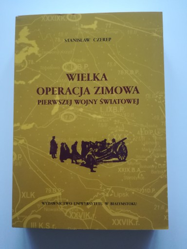 Zdjęcie oferty: Stanisław Czerep, Wielka Operacja Zimowa Pierwszej