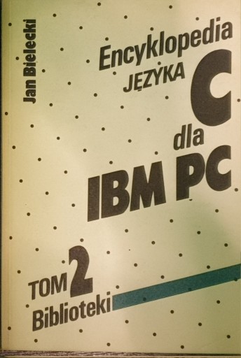 Zdjęcie oferty: Encyklopedia języka C dla IBM PC tom 2 Biblioteki