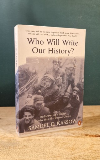 Zdjęcie oferty: (ANG) "Who Will Write Our History?" S.D. Kassow