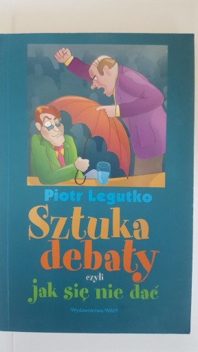 Zdjęcie oferty: sztuka debaty czyli jak sie nie dać