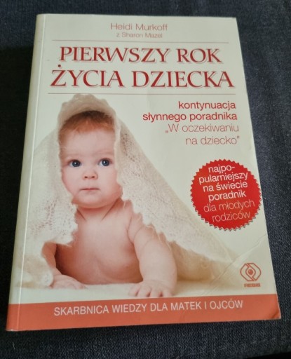 Zdjęcie oferty: Pierwszy rok życia dziecka H.Murkoff i S.Mazel