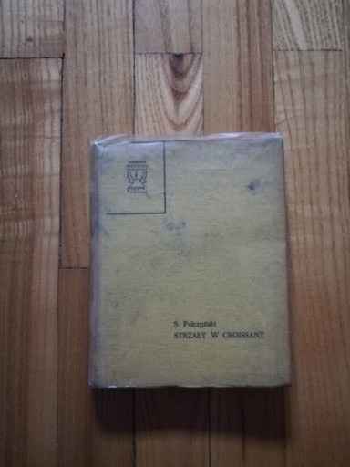 Zdjęcie oferty: książka "Strzały w Croissant" Stefan Pełczyński