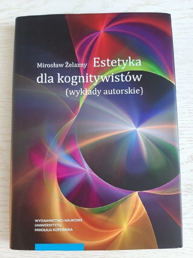 Zdjęcie oferty: Estetyka dla kognitywistów Mirosław Żelazny 