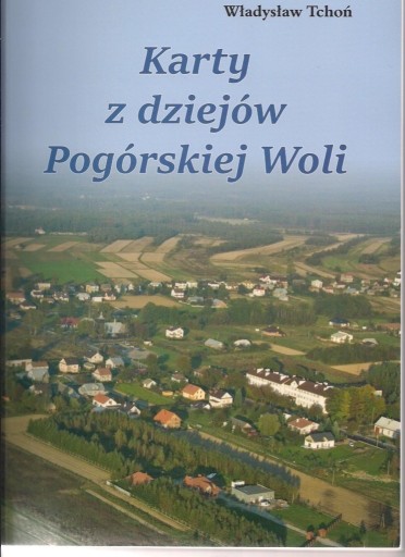 Zdjęcie oferty: Książka monografia Karty z dziejów Pogórskiej Woli