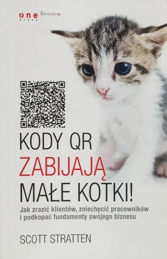 Zdjęcie oferty: Kody QR zabijają małe kotki Jak zarazić klientów, 