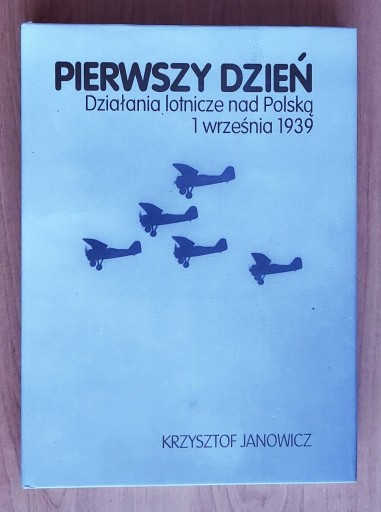 Zdjęcie oferty: Pierwszy dzień. 1 września 1939 K. Janowicz