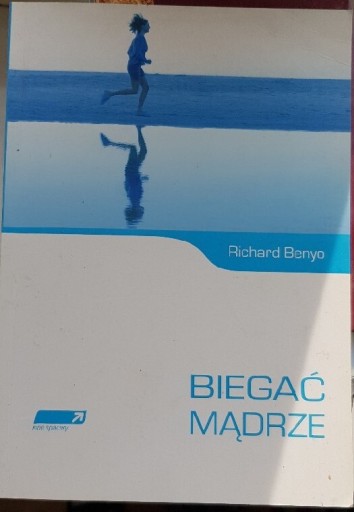 Zdjęcie oferty: Biegać mądrze, Richard Benyo