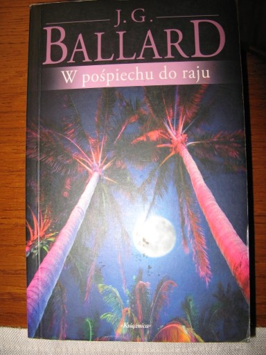 Zdjęcie oferty: W POŚPIECHU DO RAJU J.G.Ballard