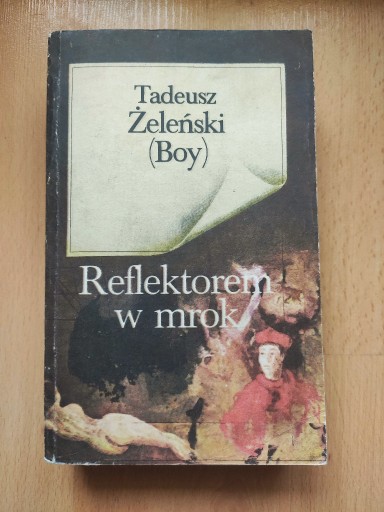 Zdjęcie oferty: Tadeusz Żeleński (Boy) - Reflektorem w mrok