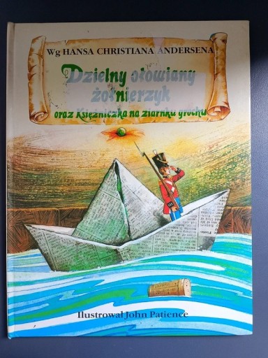 Zdjęcie oferty: Bajka Dzielny ołowiany żołnierzyk oraz Księżniczka na ziarnku grochu