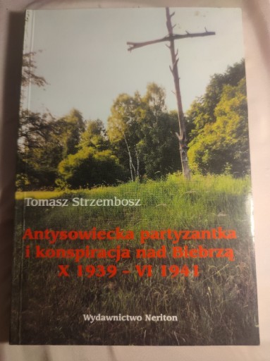 Zdjęcie oferty: Antysowiecką partyzantka i konspiracja nad Biebrza