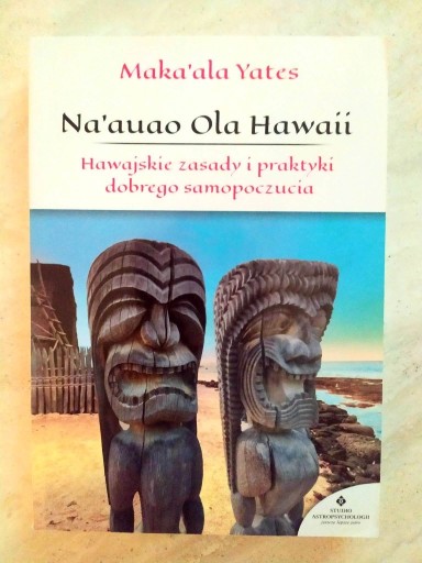 Zdjęcie oferty: Na'auao Ola Hawaii Hawajskie zasady i praktyki ...