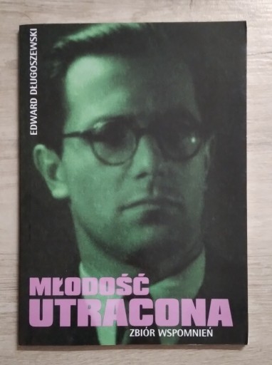 Zdjęcie oferty: Edward Długoszewski. Młodość utracona