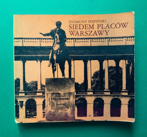 Zdjęcie oferty: SIEDEM PLACÓW WARSZAWY Z. Stępiński wyd.1988 