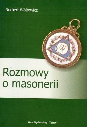 Zdjęcie oferty: Rozmowy o masonerii - Norbert Wójtowicz