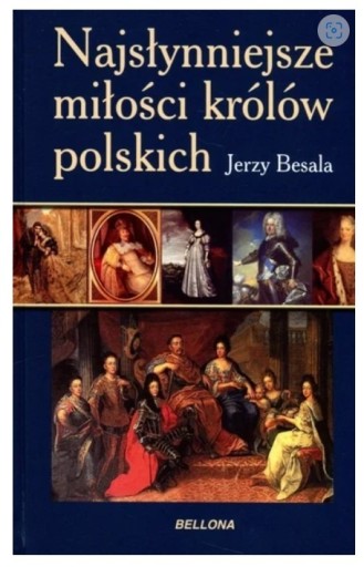 Zdjęcie oferty: Najsłynniejsze miłości królów polskich J. Besela