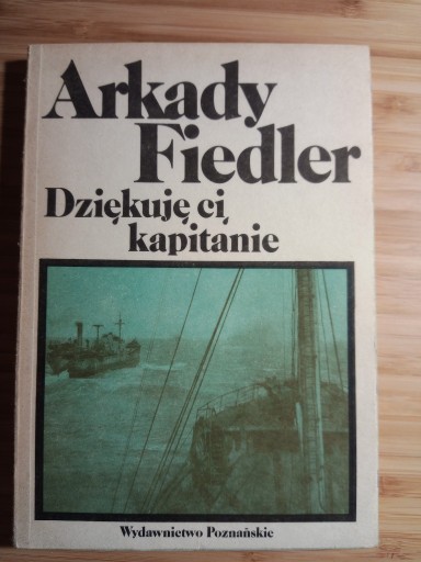 Zdjęcie oferty: Arkady Fiedler Dziekuje Ci kapitanie