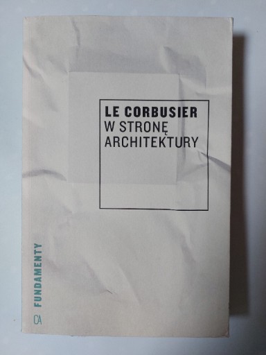 Zdjęcie oferty: LE CORBUSIER W stronę  architektury