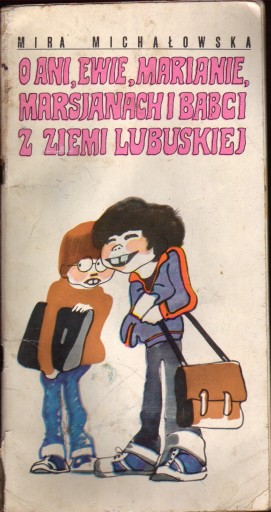 Zdjęcie oferty: O Ani, Ewie, Marianie, Marsjanach i Babci z Ziemi Lubuskiej -M.Michałowska 