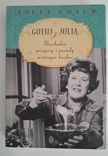 Zdjęcie oferty: Gotuj z Julią Julia Child