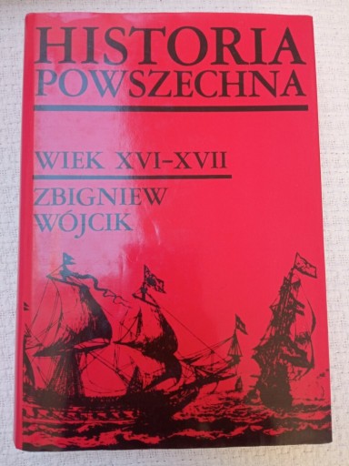 Zdjęcie oferty: historia powszechna wiek XVI-XVII Zbigniew Wójcik 