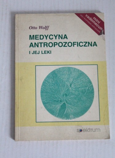 Zdjęcie oferty: Medycyna antropozoficzna i jej leki - Otto Wolff