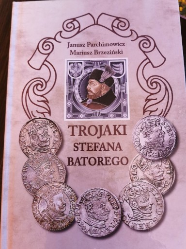 Zdjęcie oferty: Trojaki Stefana Batorego J. Parachimowicz nowy