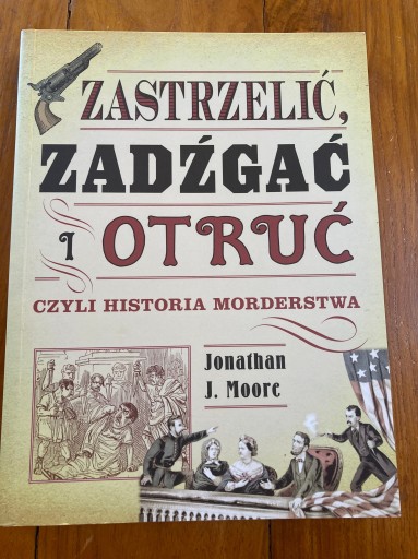 Zdjęcie oferty: Książka - Zastrzelić, zadźgać i otruć czyli …