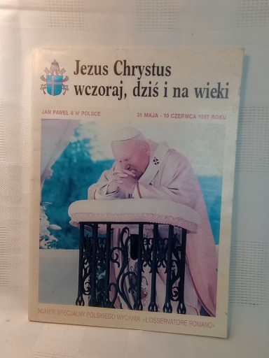 Zdjęcie oferty: Jezus Chrystus wczoraj, dziś i na wieki. 1997.