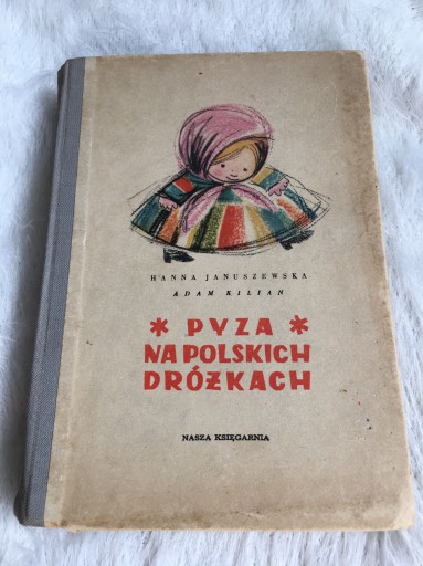 Zdjęcie oferty: Pyza na polskich dróżkach 1956 r. I wydanie