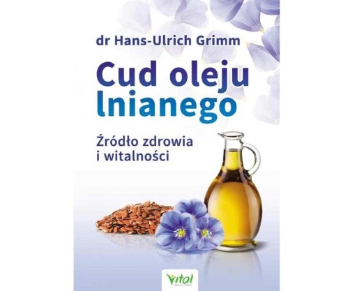 Zdjęcie oferty: Cud oleju lnianego Hans-Ulrich Grimm