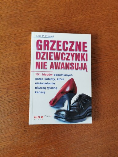 Zdjęcie oferty: Grzeczne dziewczynki nie awansują-Lois P. Frankel