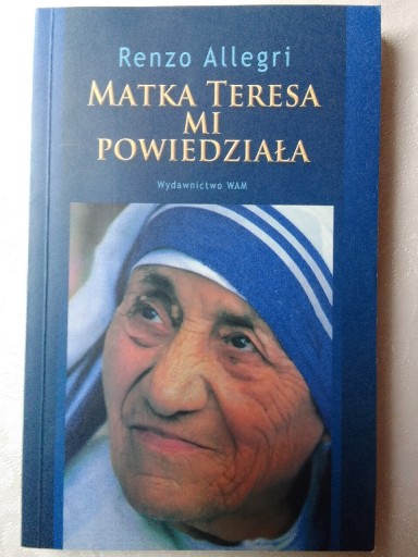 Zdjęcie oferty: Matka Teresa mi powiedziała - Renzo Allegri