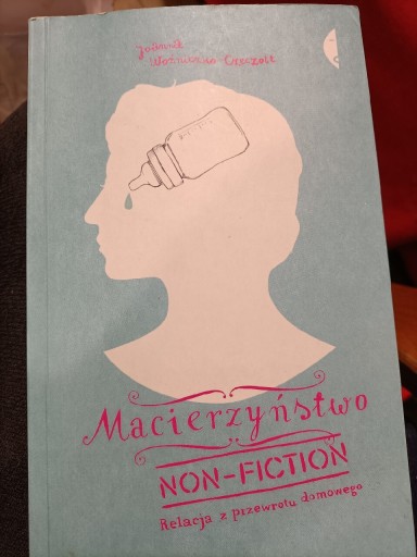 Zdjęcie oferty: Macierzyństwo non-fiction Joanna Woźniakowska-Czeczot p