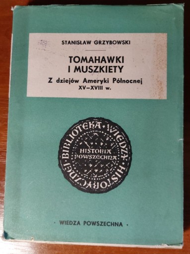 Zdjęcie oferty: Tomahawki i muszkiety - Stanisław Grzybowski