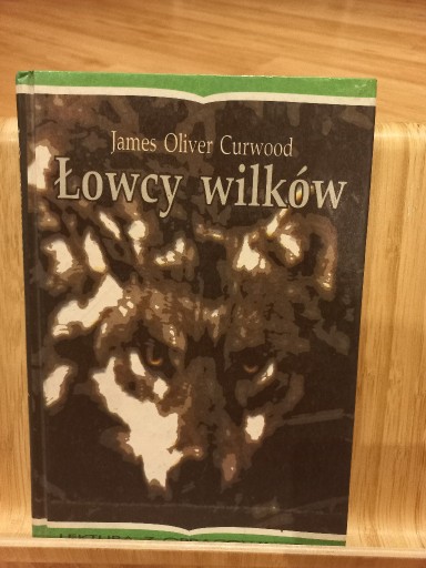 Zdjęcie oferty: Łowcy wilków James Oliver Curwood