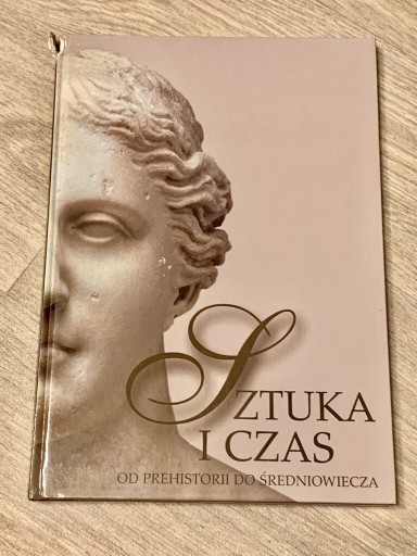 Zdjęcie oferty: Sztuka i czas. Od prehistorii do średniowiecza 