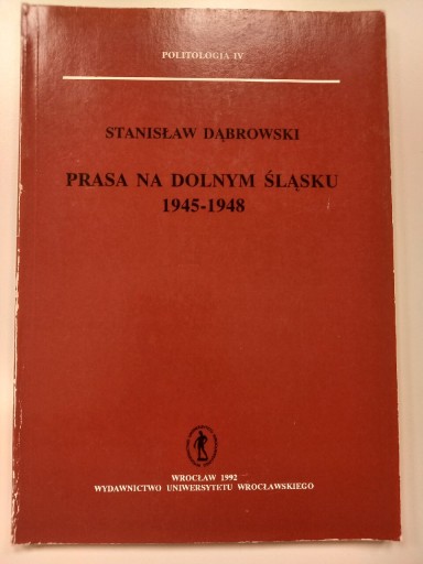 Zdjęcie oferty: PRASA NA DOLNYM ŚLĄSKU 1945-1948 S. Dąbrowski 