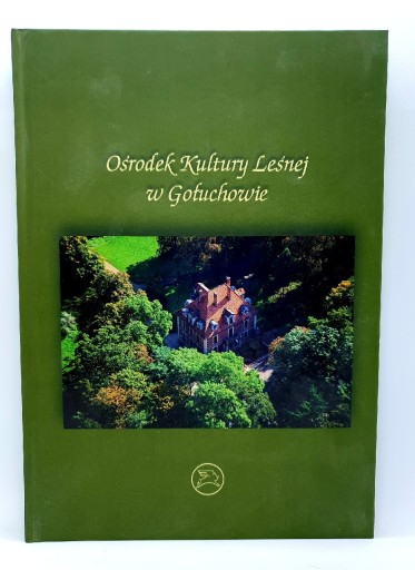 Zdjęcie oferty: Ośrodek Kultury Leśnej w Gołuchowie książka album