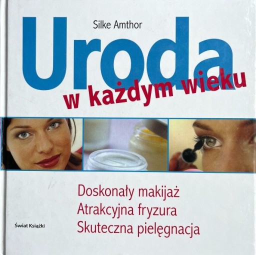 Zdjęcie oferty: Amthor, Uroda w każdym wieku (makijaż fryzura)