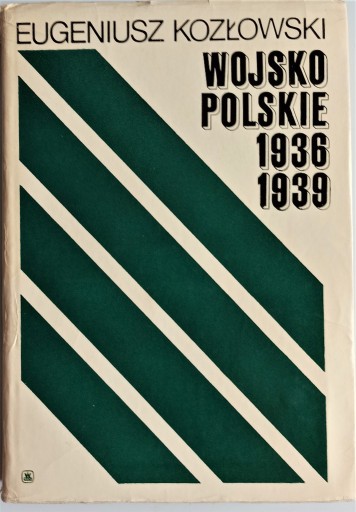 Zdjęcie oferty: Wojsko Polskie 1936 - 1939, Kozłowski Eugeniusz