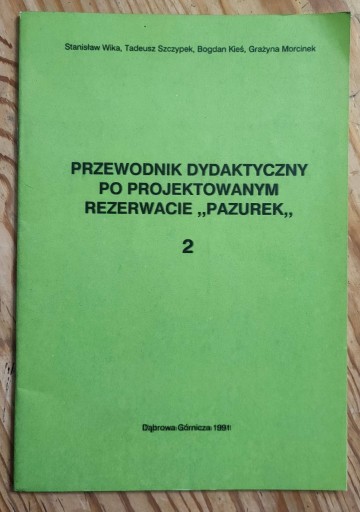 Zdjęcie oferty: Przewodnik po projektowanym rezerwacie Pazurek