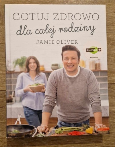 Zdjęcie oferty: Gotuj zdrowo dla całej rodziny Jamie Oliver