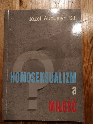 Zdjęcie oferty: Książka homoseksualizm a miłość Józef Augustyn Sj