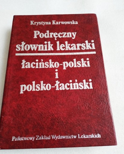 Zdjęcie oferty: Słownik lekarski łacińsko-Polski Krystyna Karwowsk