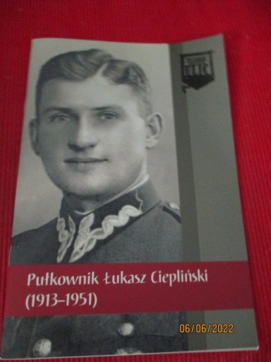 Zdjęcie oferty: PUŁKOWNIK ŁUKASZ CIEPLIŃSKI (1913-1951)