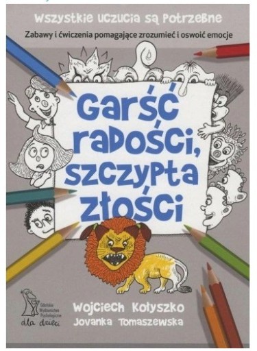 Zdjęcie oferty: Garść radości, szczypta złości Wojciech Kołyszko, 