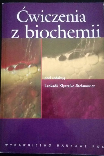 Zdjęcie oferty: "Ćwiczenia z biochemii" L. Kłyszejko Stefanowicz