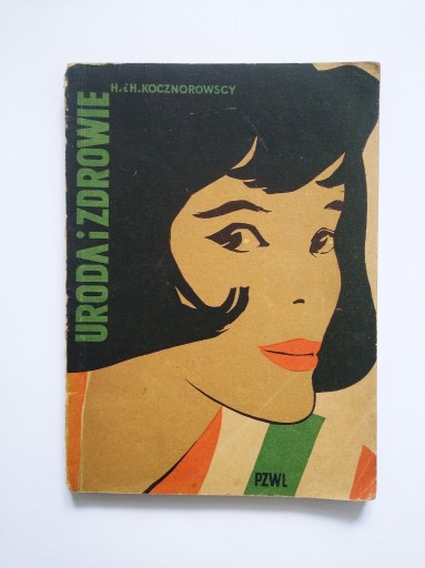Zdjęcie oferty: URODA I ZDROWIE - H. i H. Kocznorowscy 1959 [Łódź]