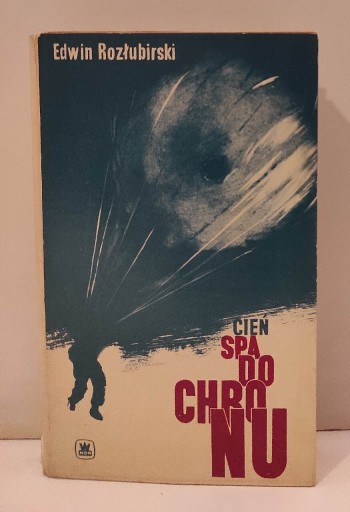 Zdjęcie oferty: E. Rozłubirski - Cień Spadochronu - wyd. I - 1967